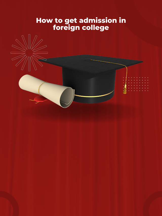 How to get admission in foreign college
