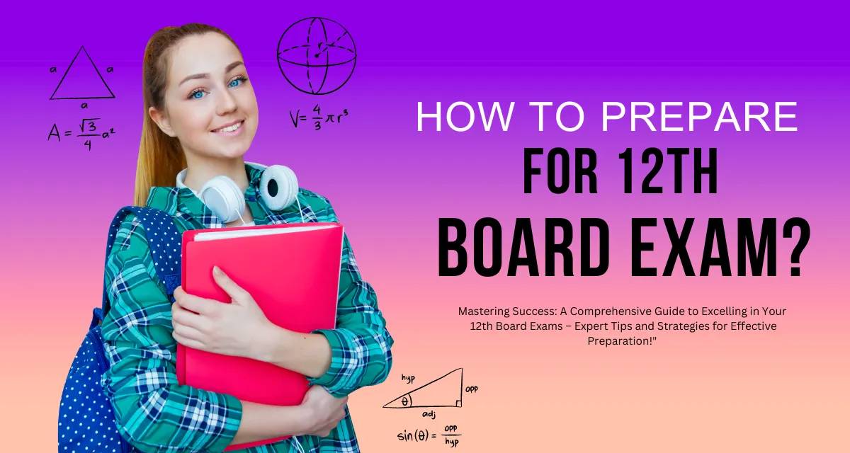 How to prepare for 12th board exam?