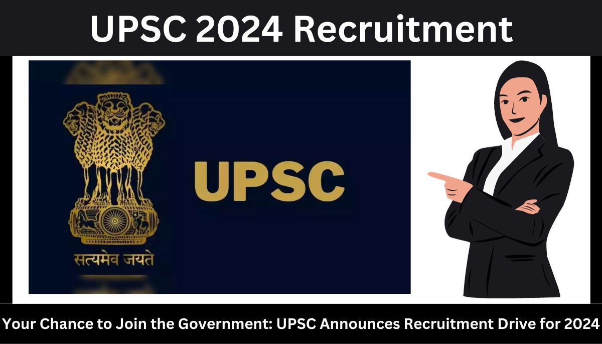 UPSC 2024 Recruitment
