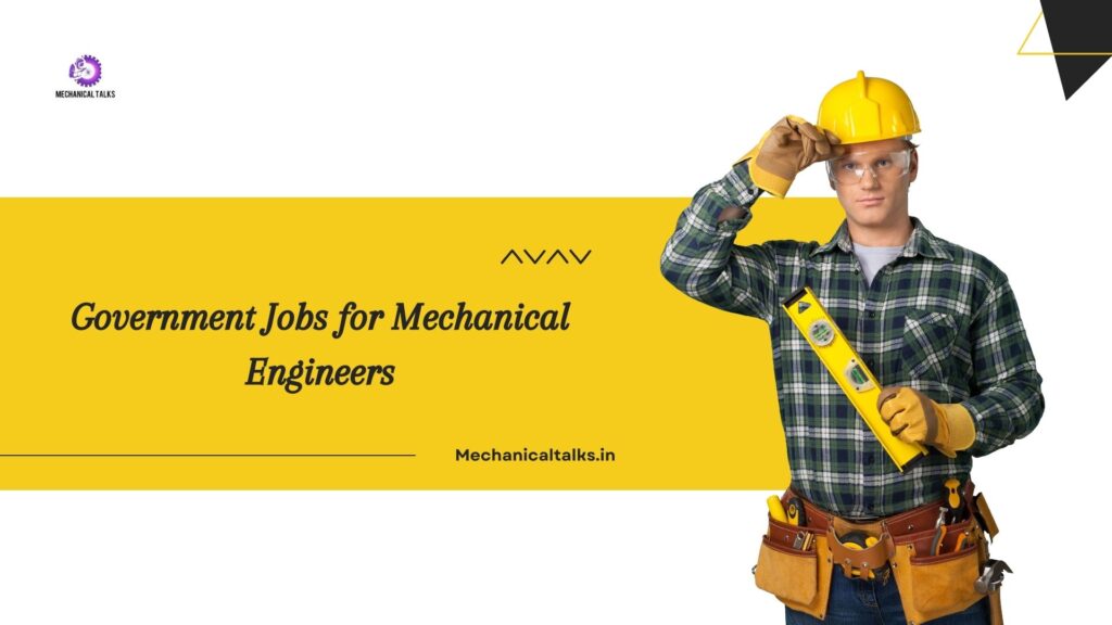 Government Jobs for Mechanical Engineers - Mechanicaltalks